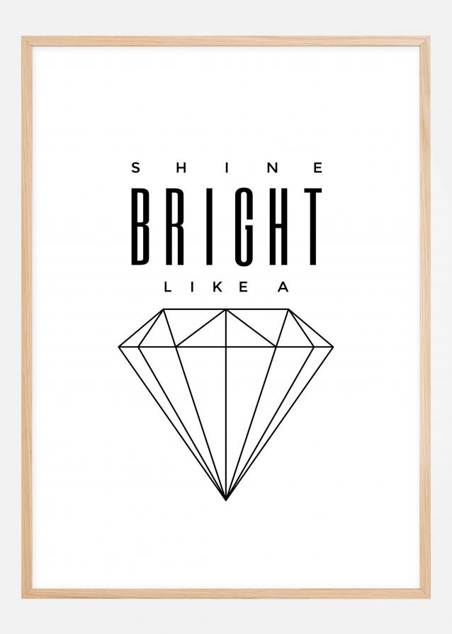 Shine Bright like a diamond Plakat