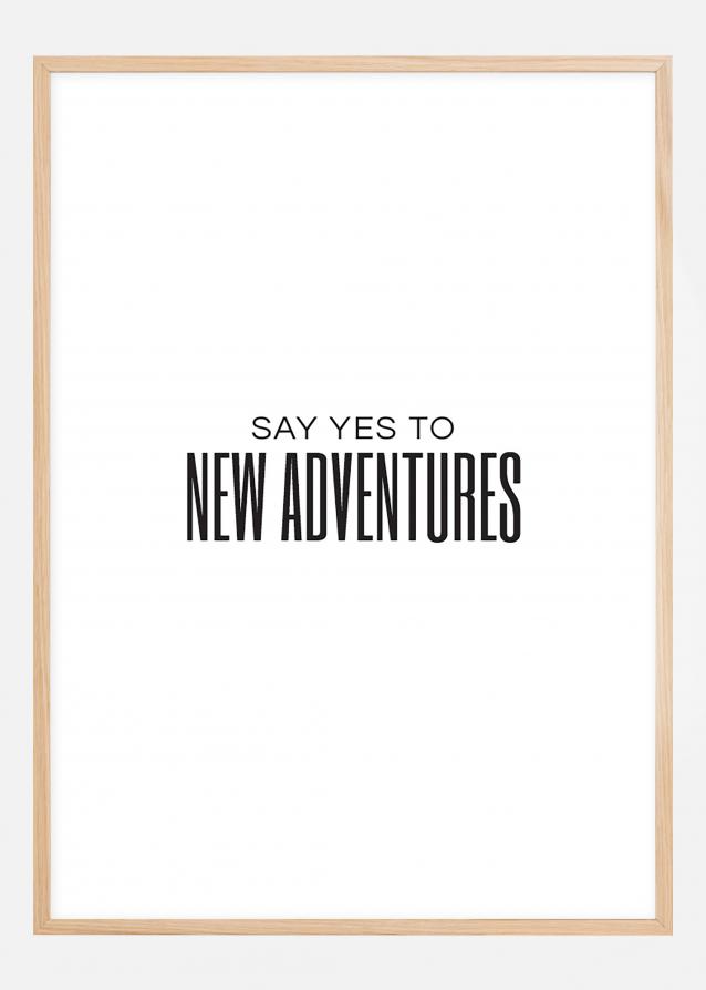 Say yes to new adventures II Plakat