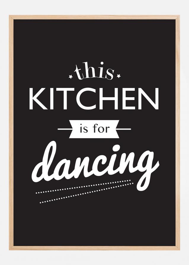 This Kitchen is for Dancing Plakat