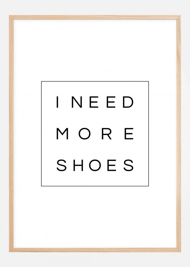 I need more shoes Plakat