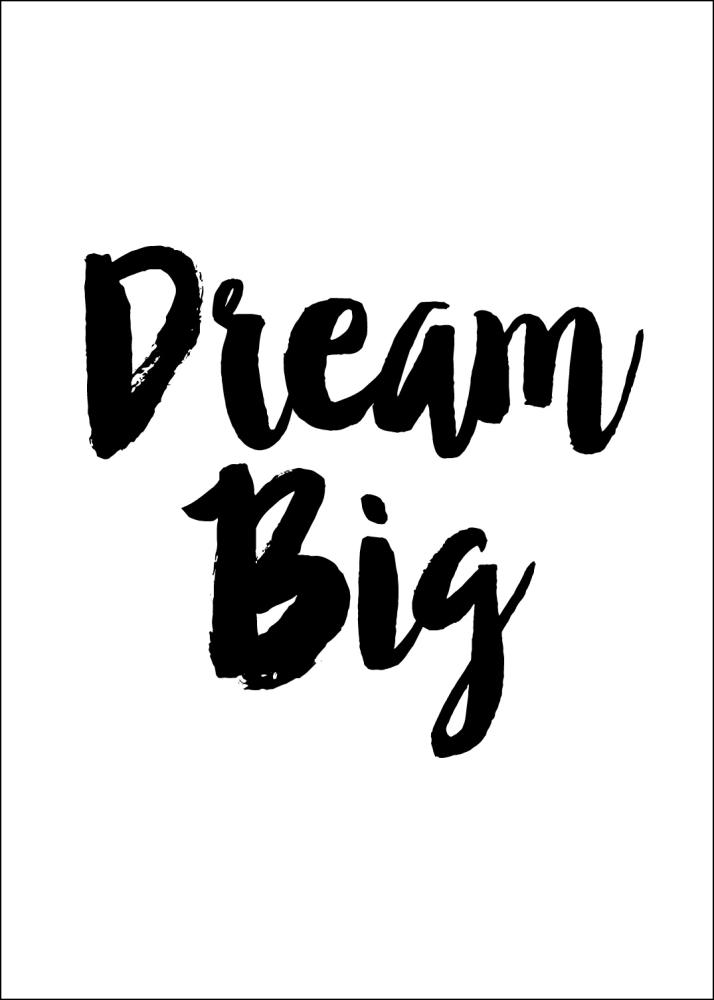 Dream Big Plakat