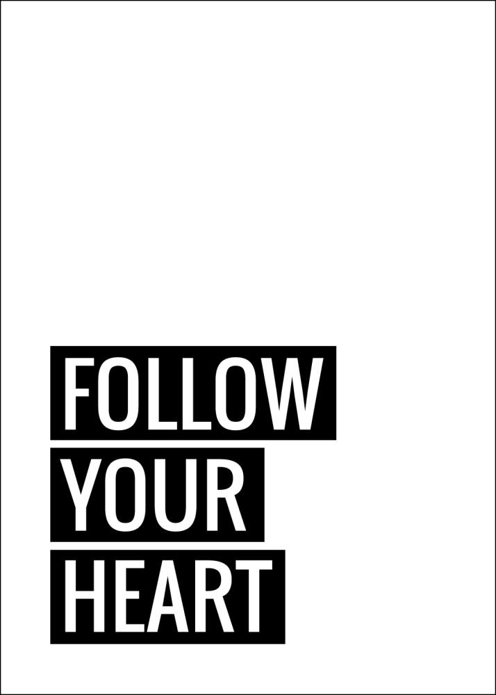 Follow Your Heart Plakat