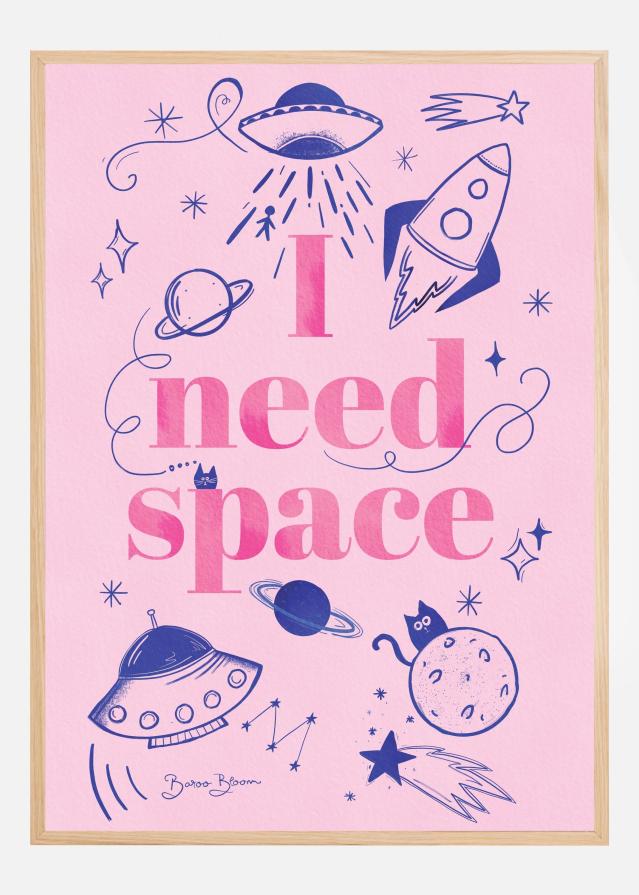 I Need Space Plakat