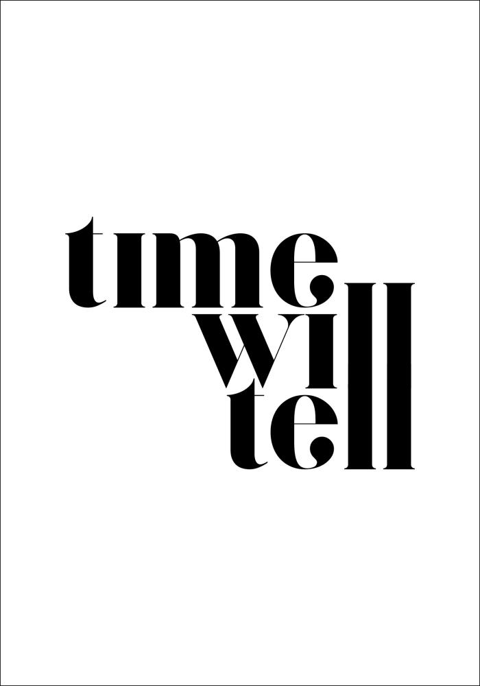 Time will tell Plakat