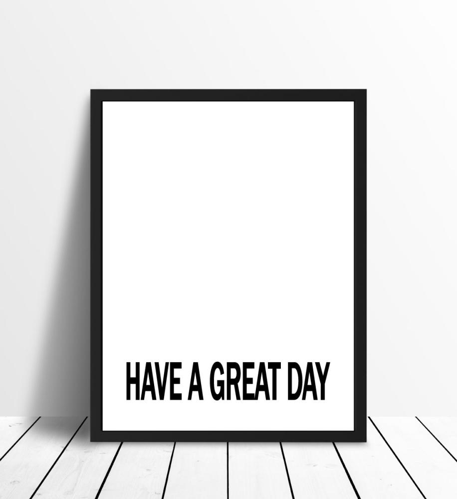 Have a great day - Sort Plakat